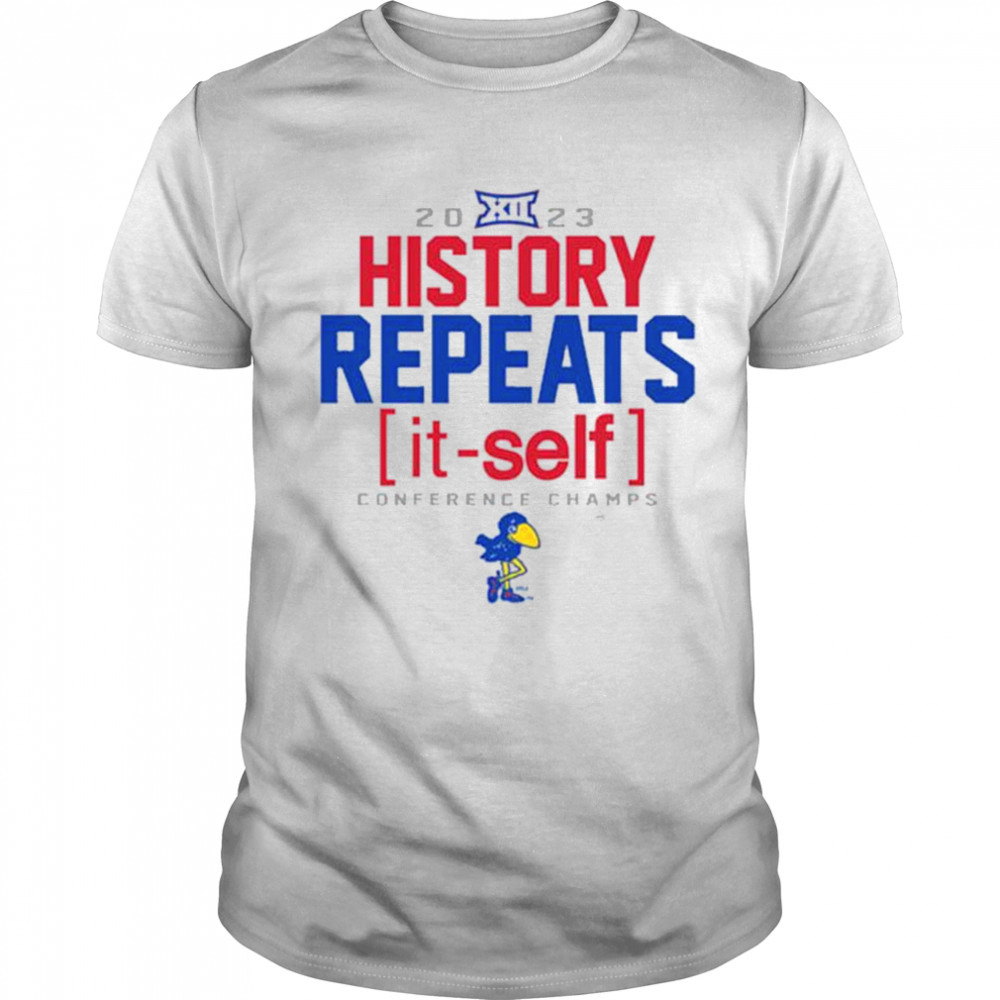 2023 History Repeats Big 12 Champions Kansas Jayhawks shirt
