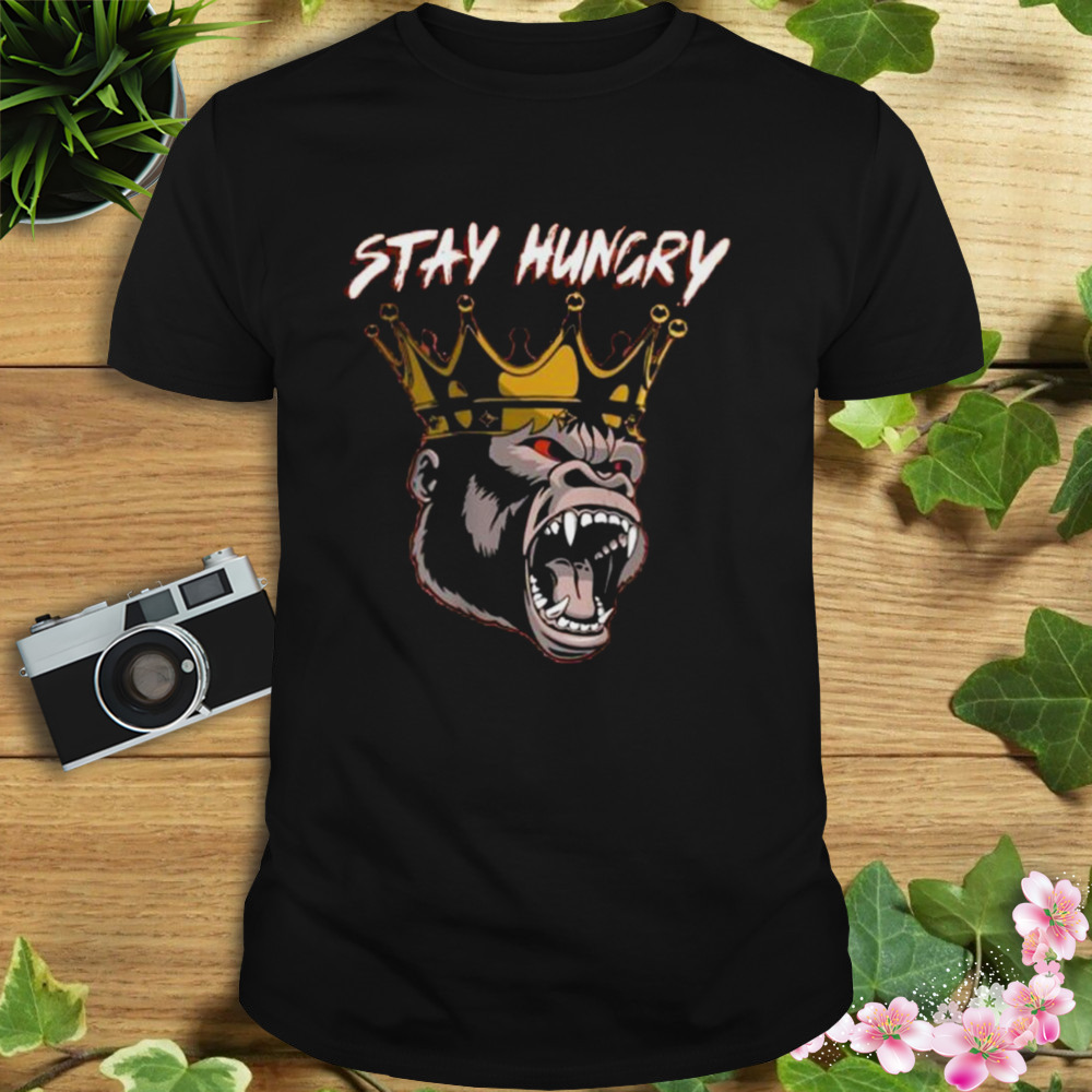 Gorilla Jero Designs Stay Hungry 2023 Shirt