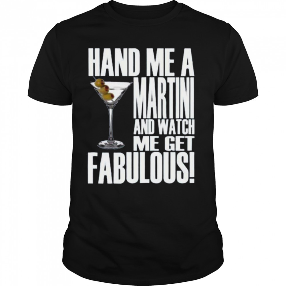 Hand Me A Martini Guy Buffet Martini shirt