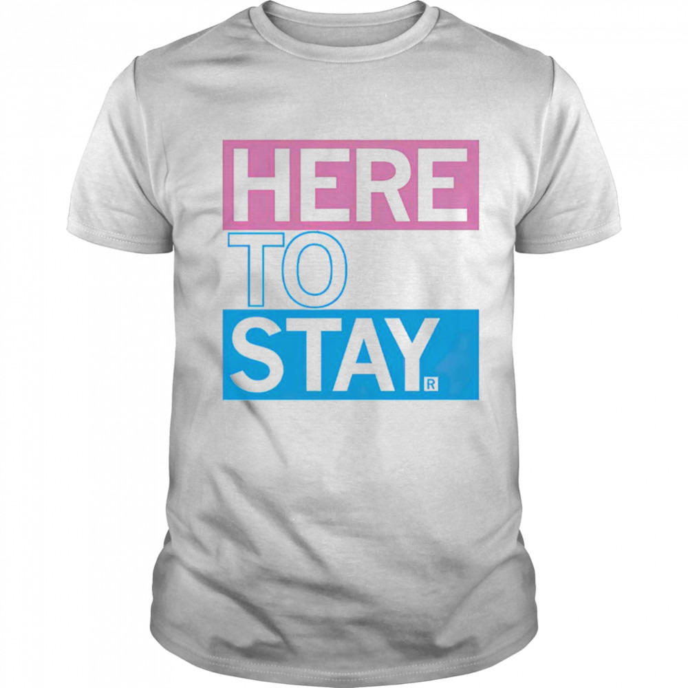 Here to stay T-shirt