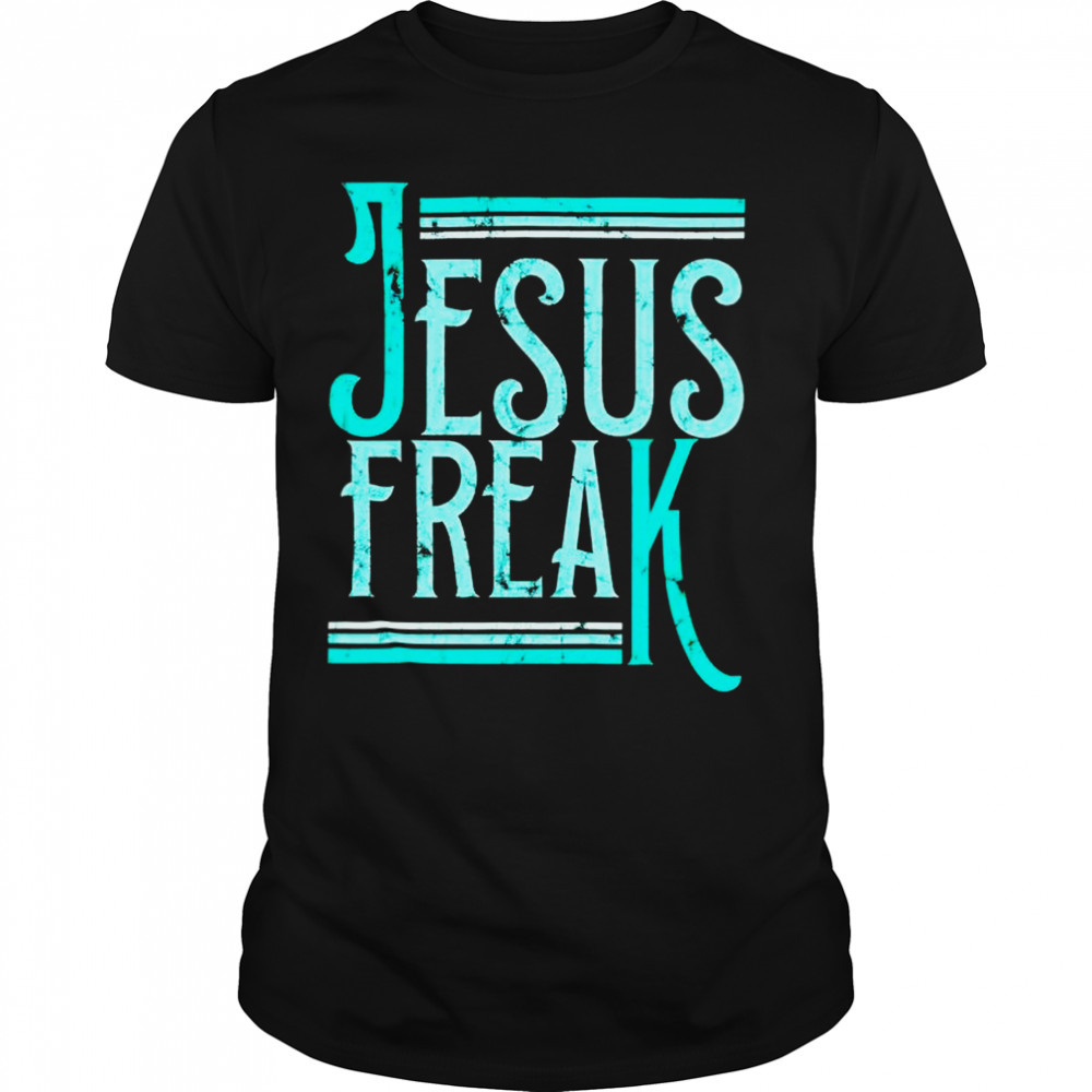 Jesus freak shirt