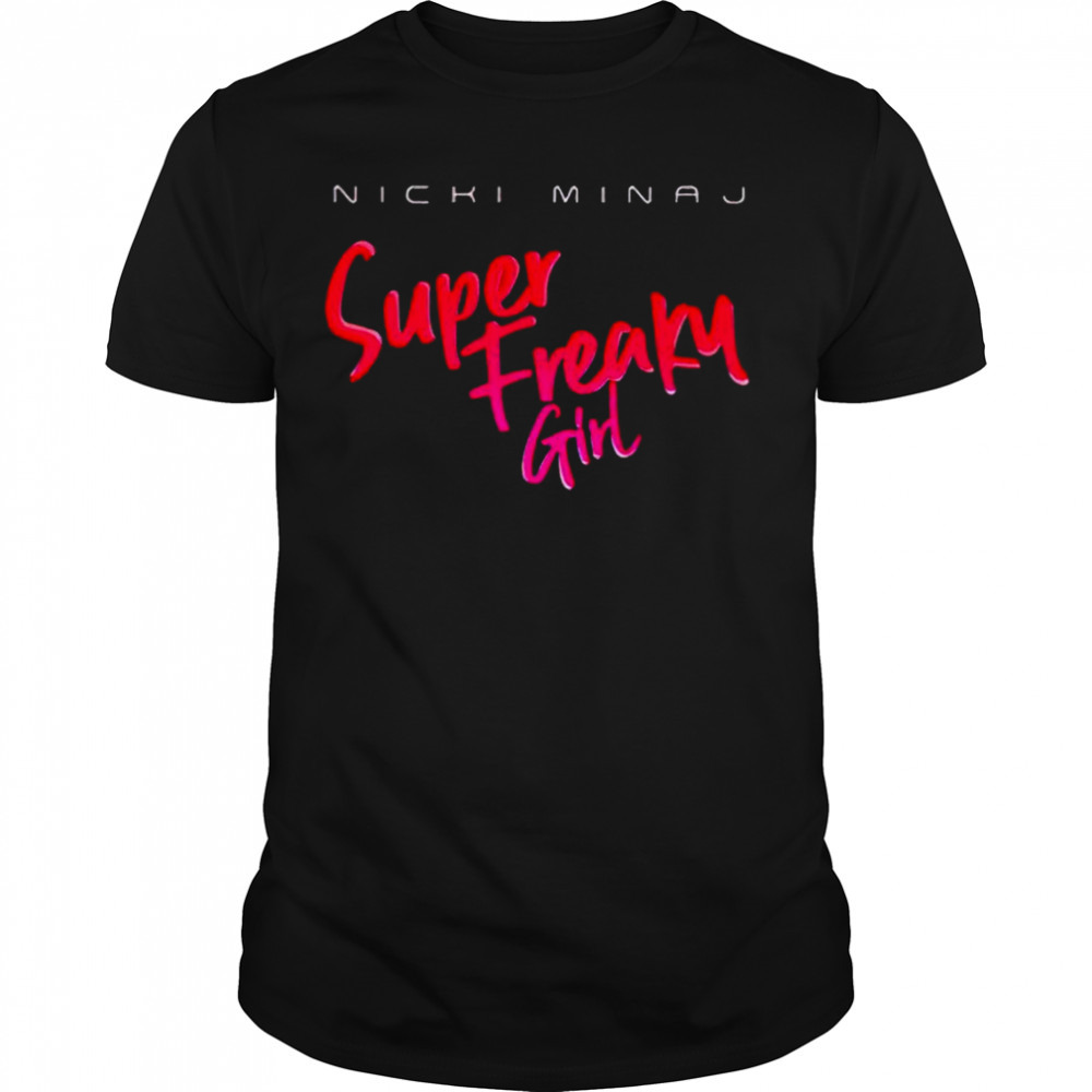 Nicki Minaj Super Freaky Girl shirt