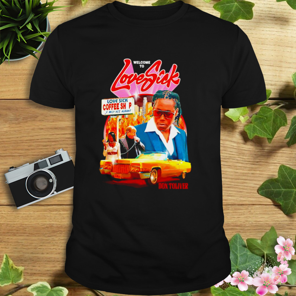 Welcome to love sick Don Toliver movie shirt