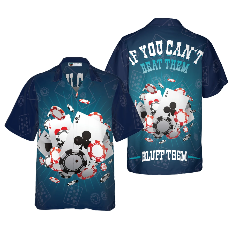 If You Can't Beat Them Bluff Them Hawaiian Shirt
