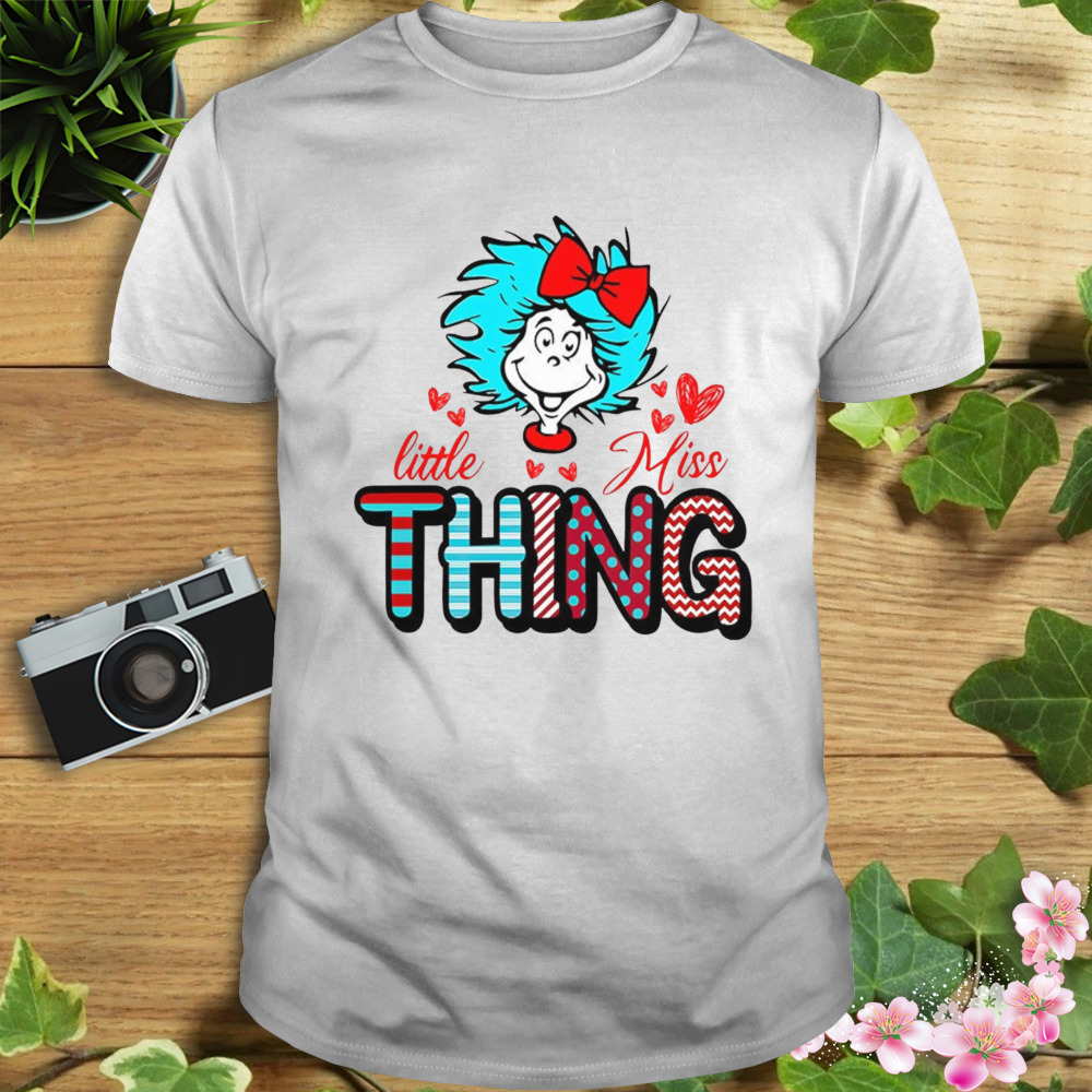 Miss Thing Girl Seuss Day Student National Read Across shirt