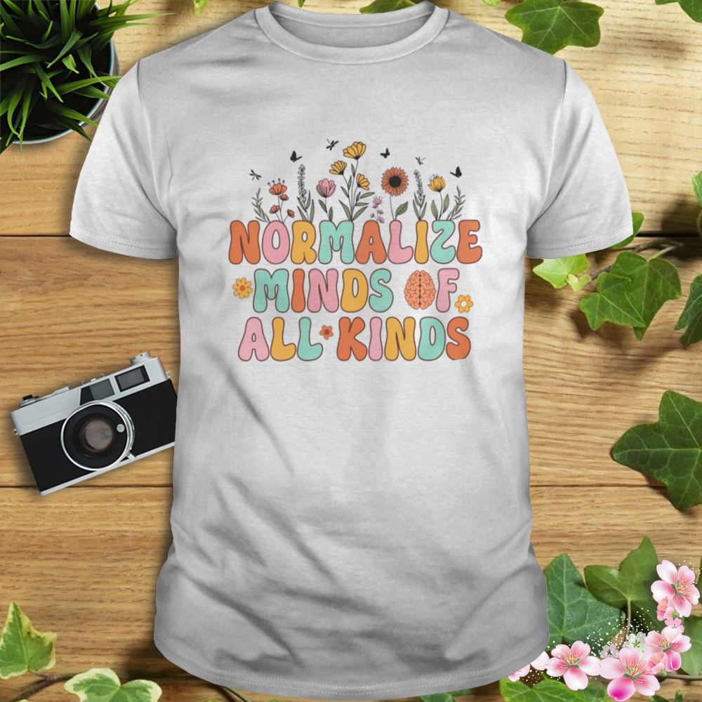 Normalize Minds Of All Kinds Trendy Shirt