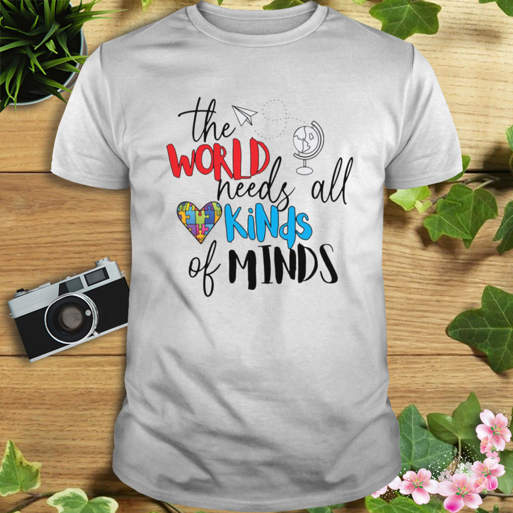 The World Needs All Kinds Of Minds Vintage Shirt