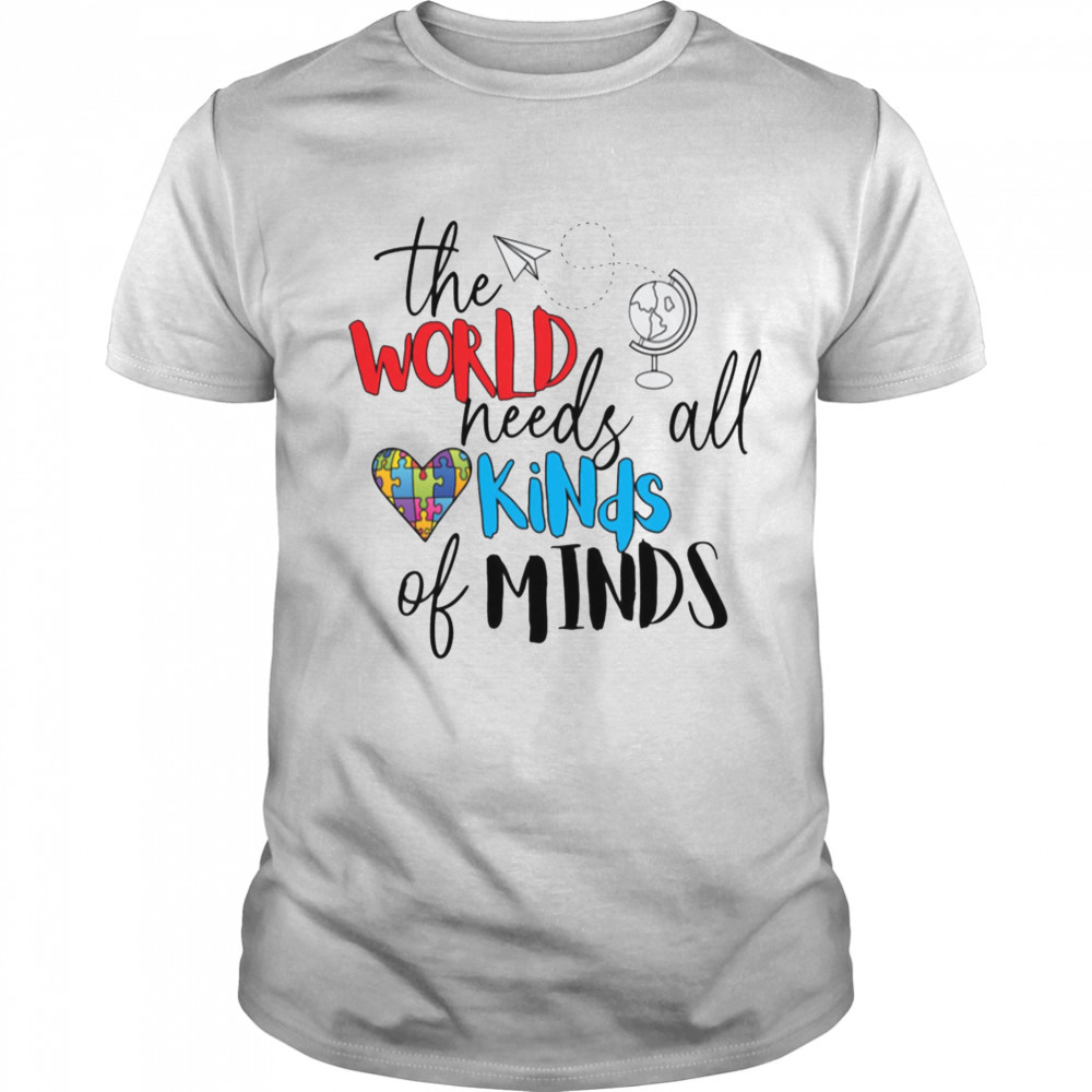 The World Needs All Kinds Of Minds Vintage Shirt