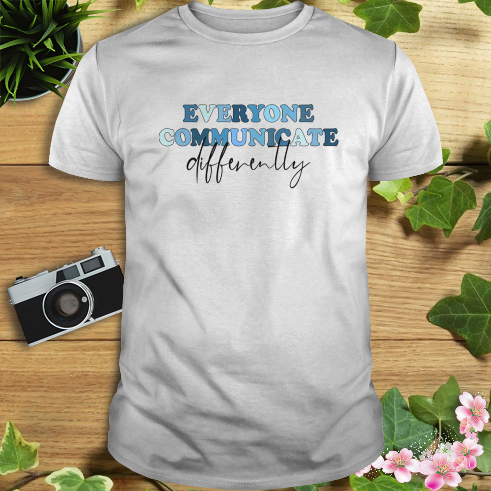 Vintage Everyone Communicate Differently Shirt