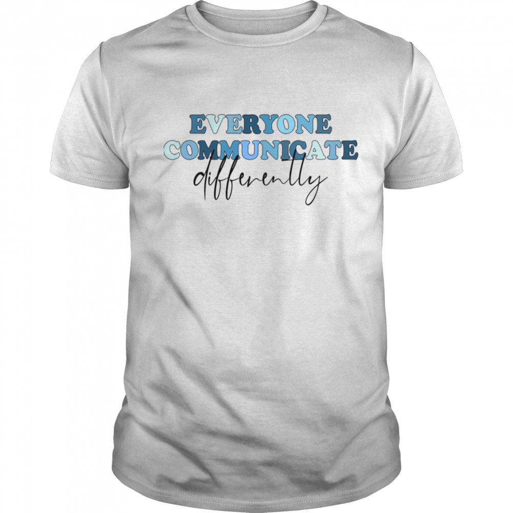 Vintage Everyone Communicate Differently Shirt