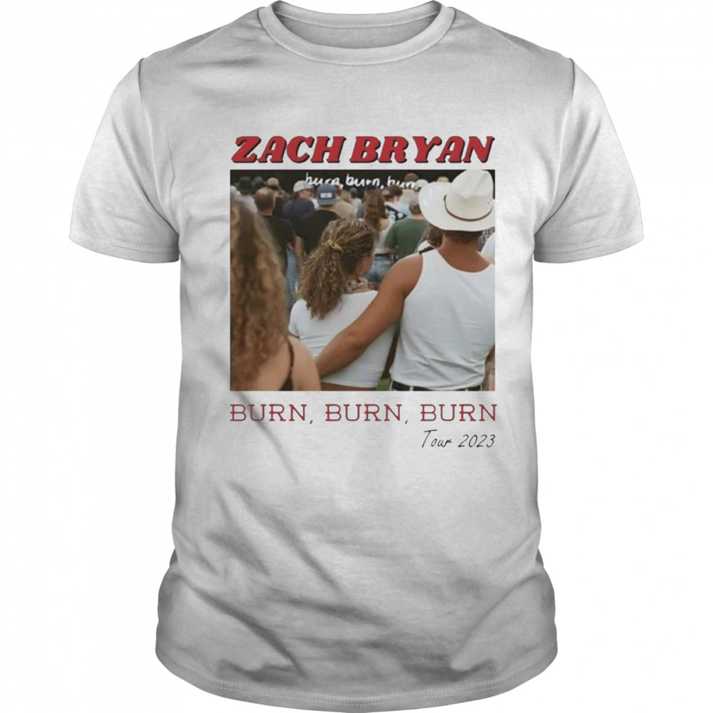 Zach Bryan The Song Burn Burn Burn Tour 2023 Shirt