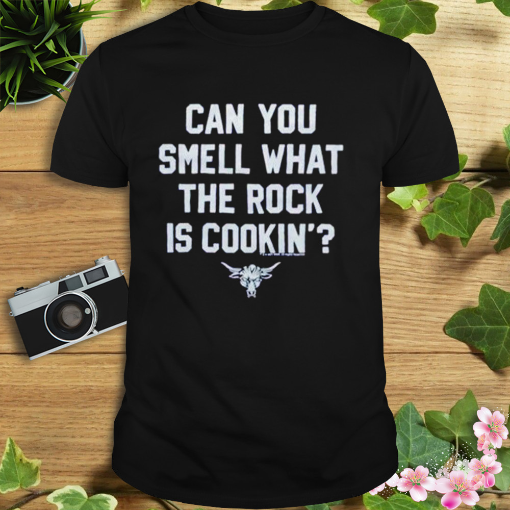 can you smell what the rock is cookin’ The Rock catchphrase shirt