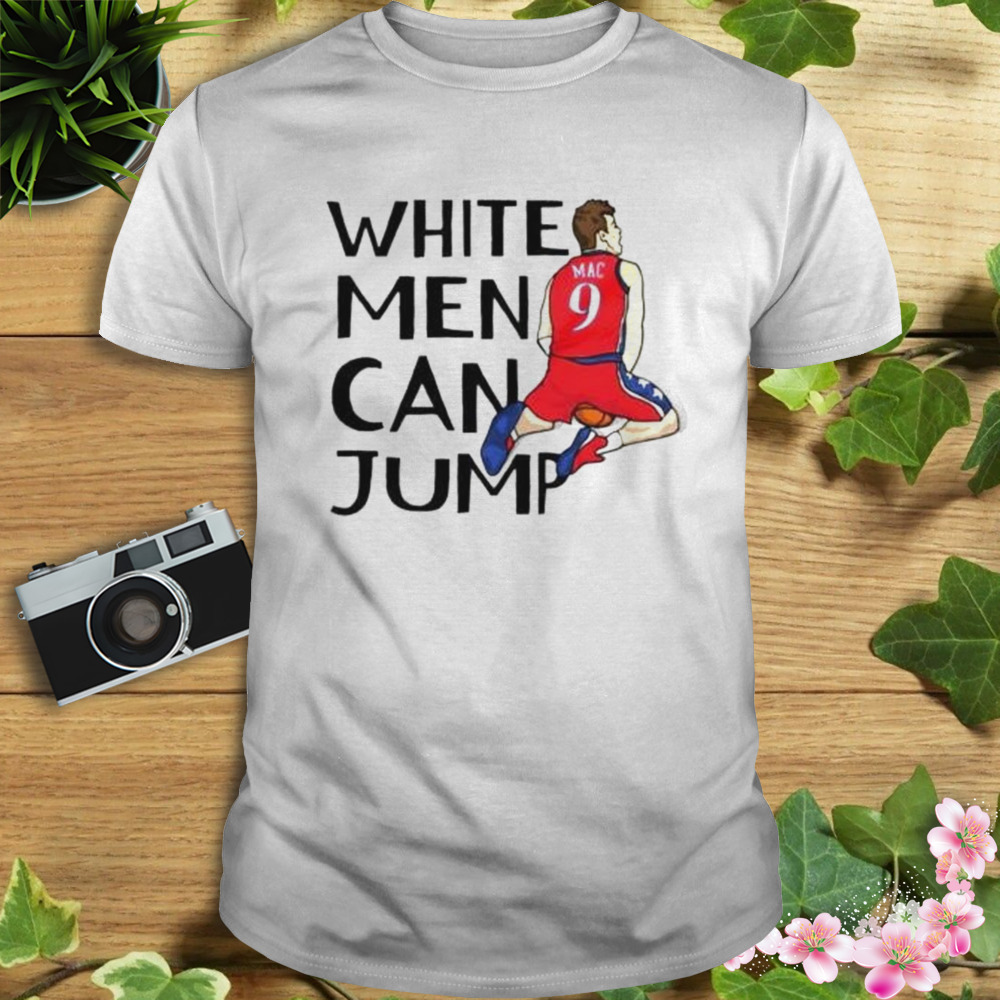 white men can jump Mac McClung Philadelphia 76ers shirt
