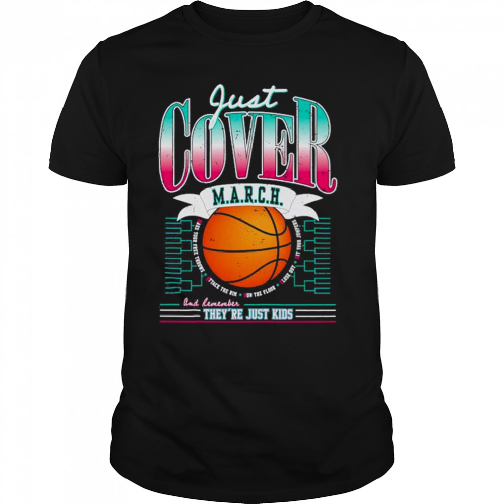 2023 Just Cover March And Remember They’re Just Kids shirt