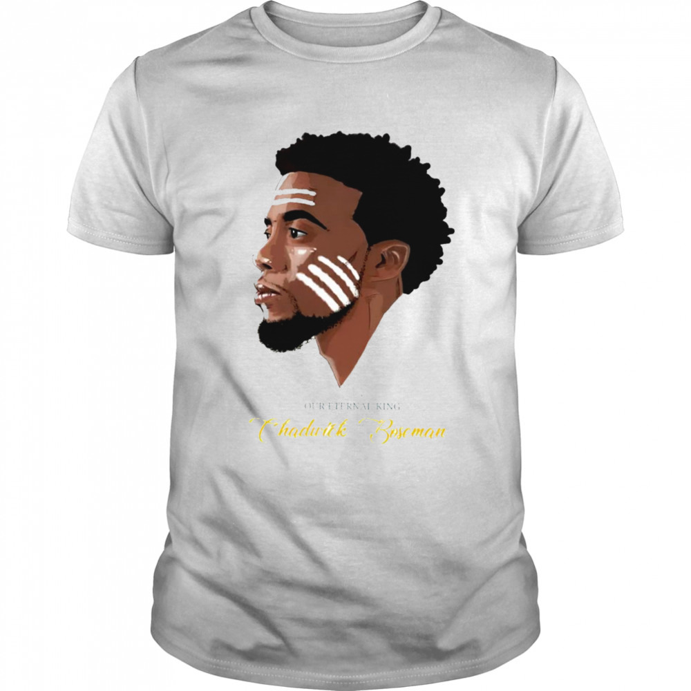 Chadwick Boseman our eternal King shirt