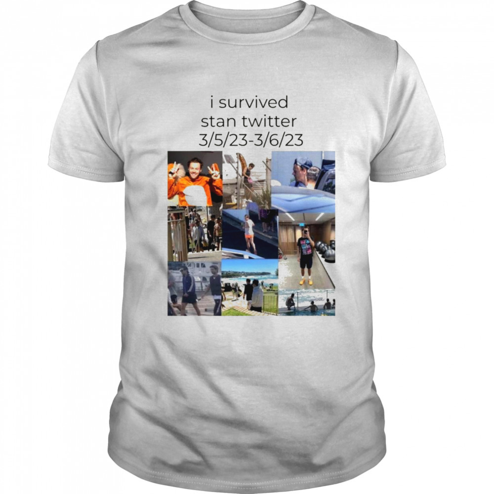I survived stan twitter 3 5 23 3 6 23 T-shirt