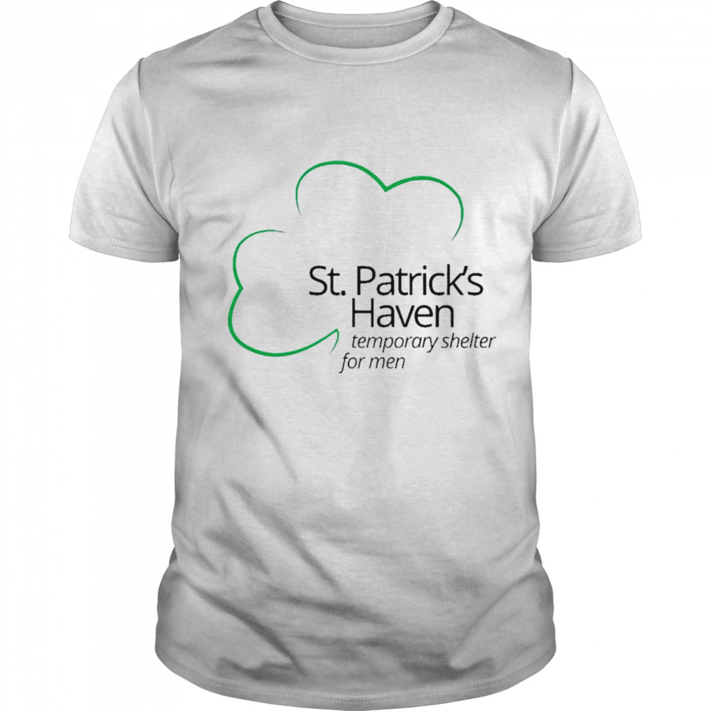 St. Patrick’s Haven temporary shelter for men shirt