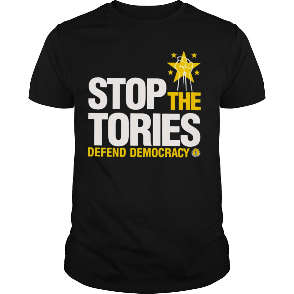 Stop the tories defend democracy T-shirt