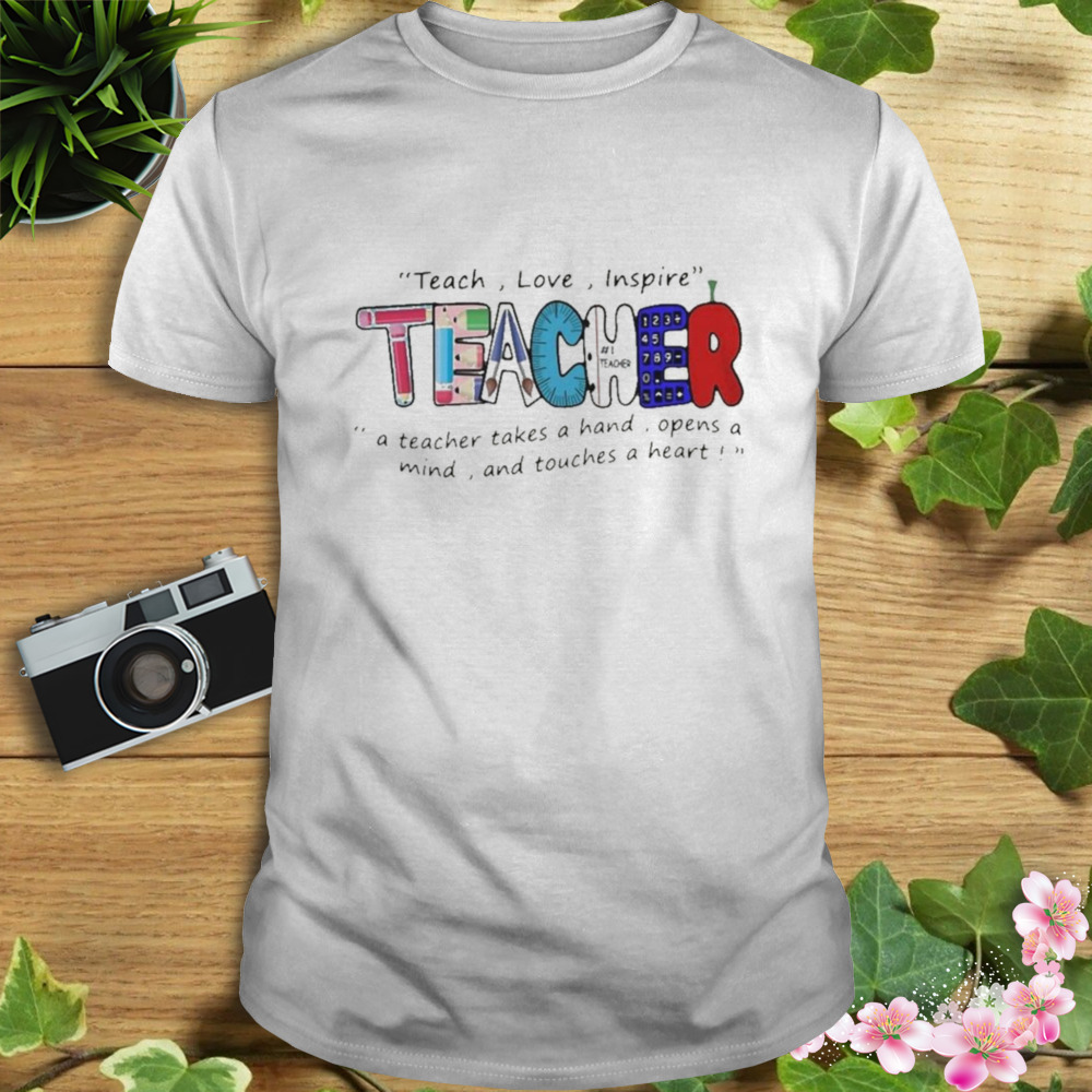Gift teach love inspire teacher teaching T-shirt