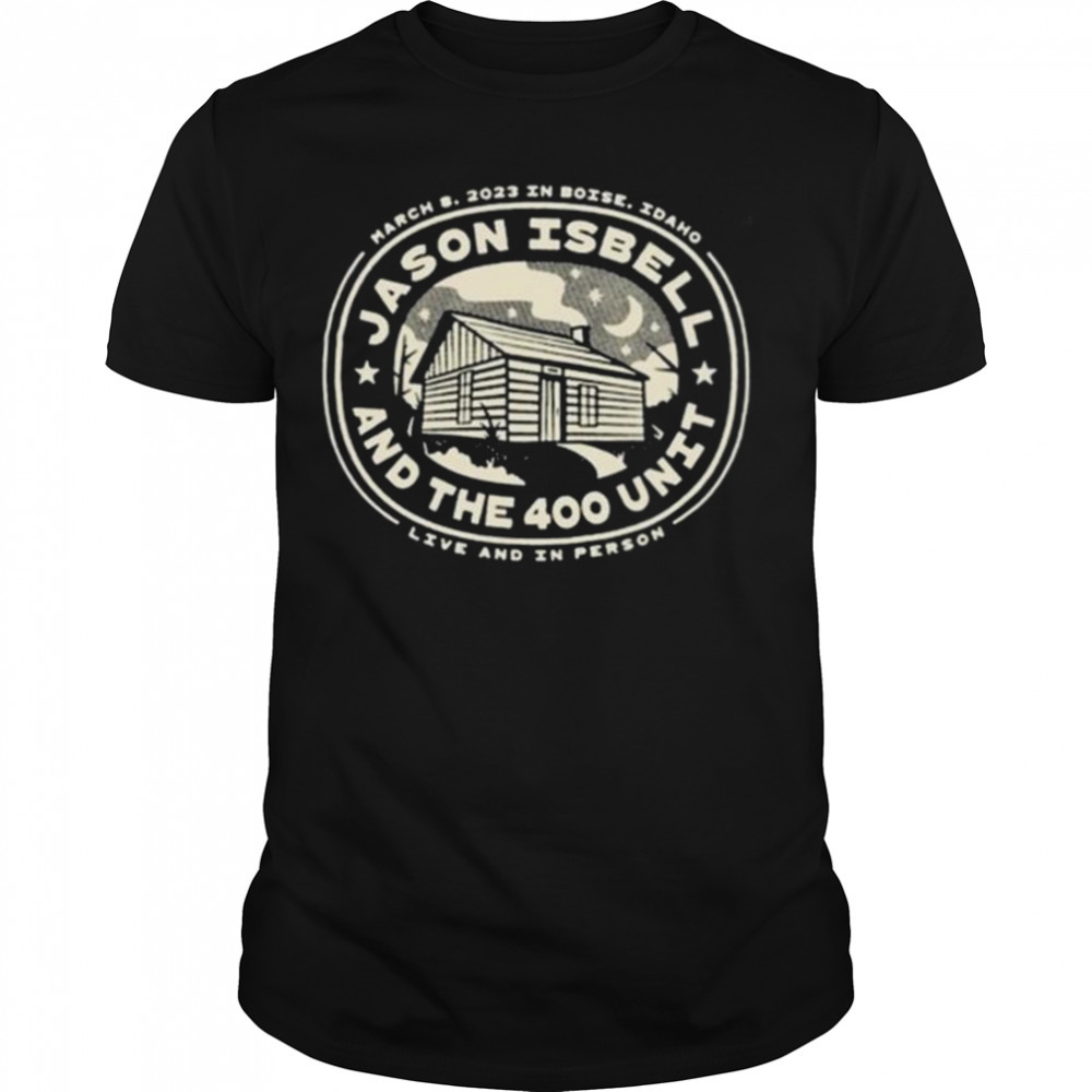 Jason Isbell And The 400 Unit March 8 2023 Boise ID Shirt
