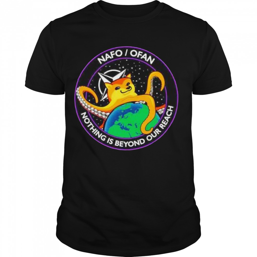 nAFO I Ofan nothing is beyond our reach shirt