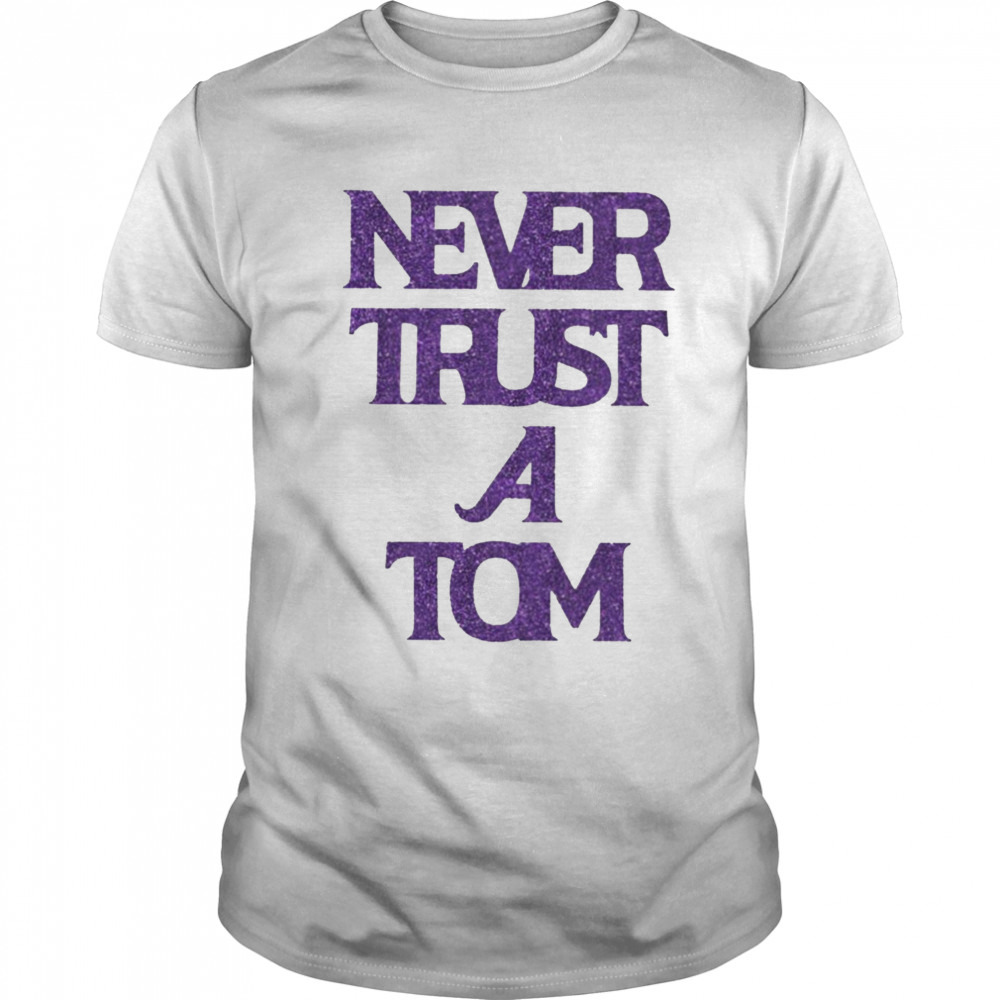 Bravobabe never trust a tom T-shirt