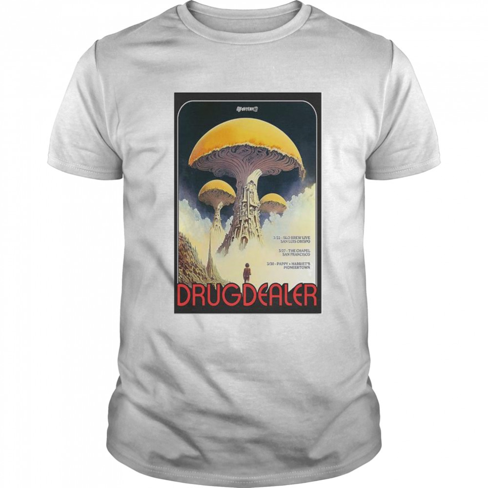 Drugdealer March 22+27+30 2023 Poster shirt