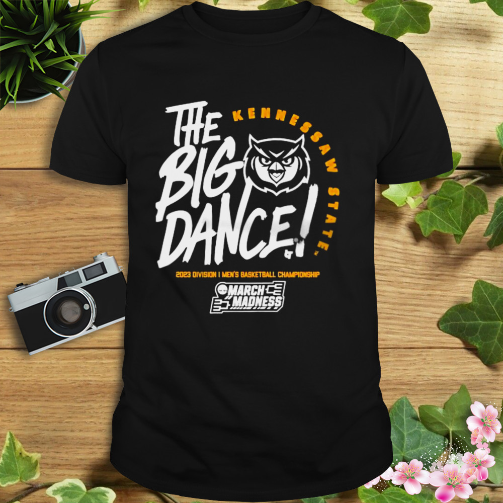 Kennesaw State The Big Dance 2023 March Madness Shirt