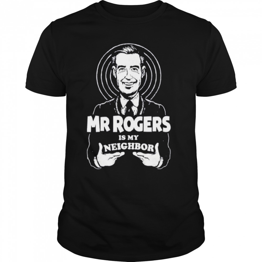 My Neighbor Mister Rogers’ Neighborhood shirt