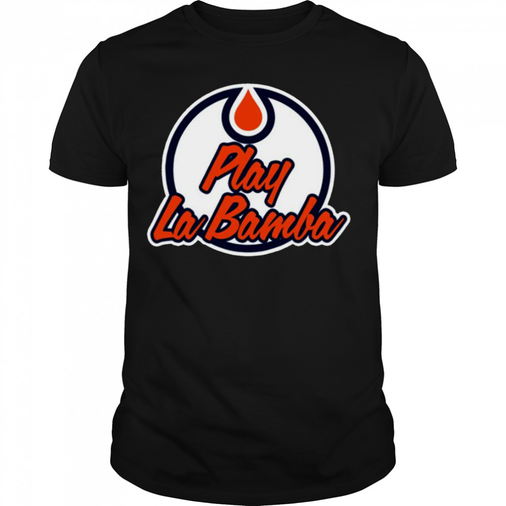 Play La Bamba Edmonton Oilers shirt