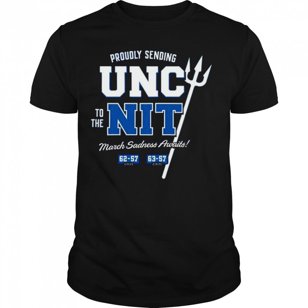 Proudly Sending UNC To The NIT For Duke College Shirt