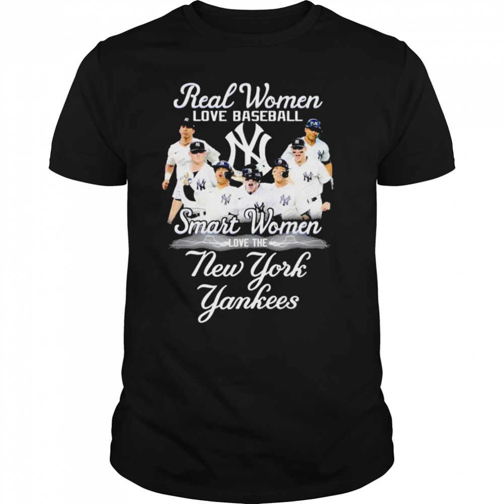 Real Women Love Baseball Smart Women Love The New York Yankees 2023 Shirt