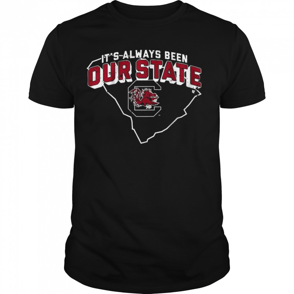 South Carolina Gamecocks It’s Always Been Our State shirt