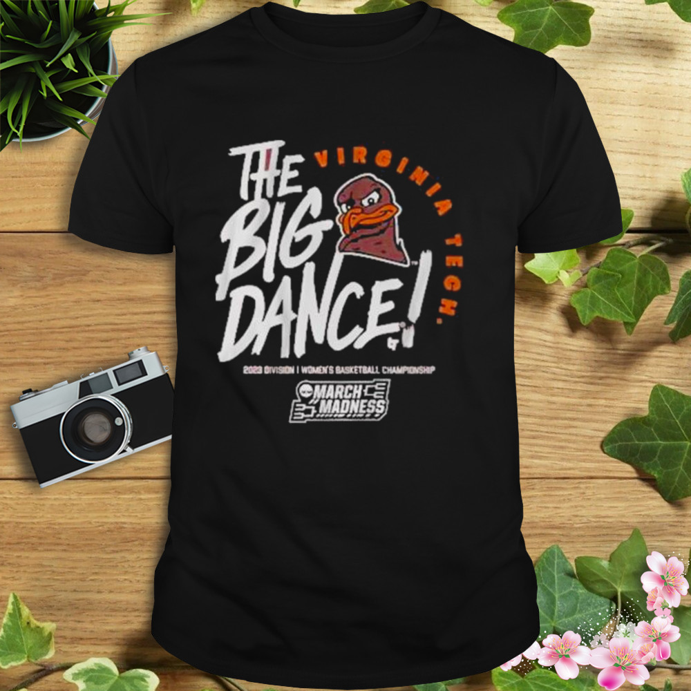 Virginia Tech The Big Dance 2023 March Madness Shirt