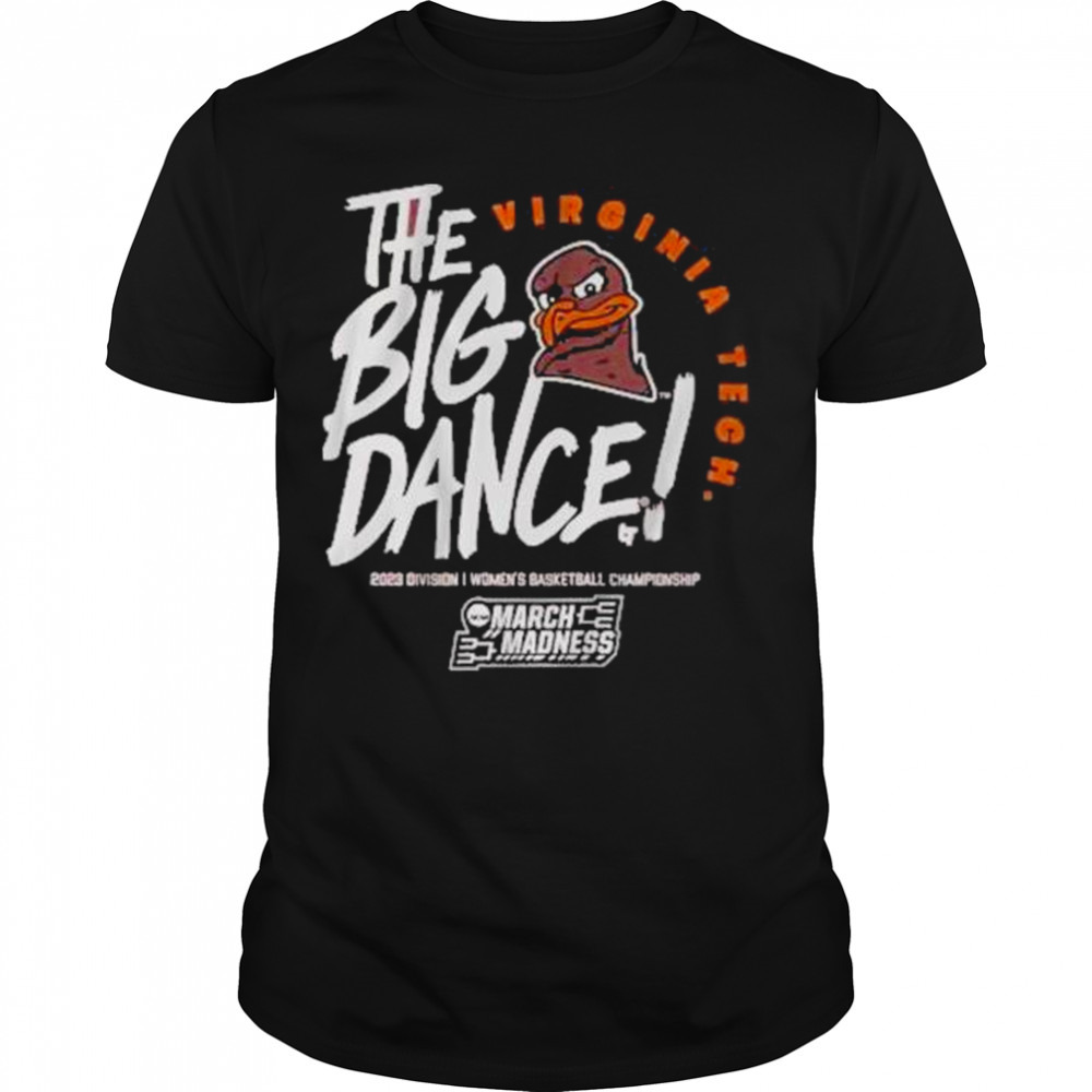 Virginia Tech The Big Dance 2023 March Madness Shirt