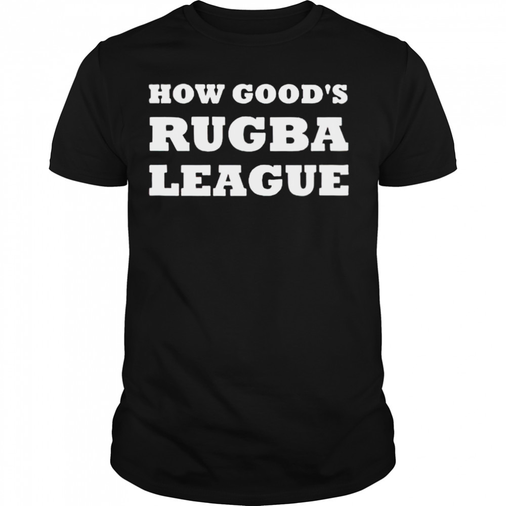 how good’s rugba league shirt