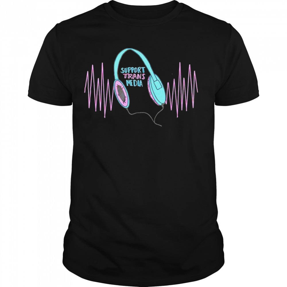 Support trans media shirt