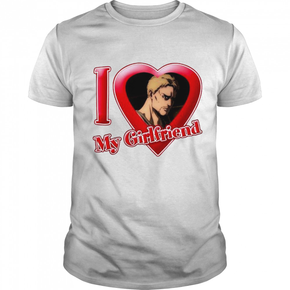 Reiner Braun I Love My Girlfriend shirt
