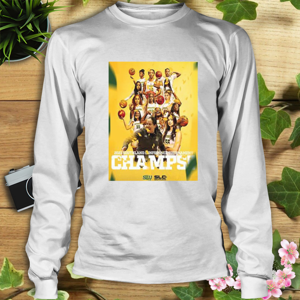 Southeastern womens basketball are 2023 southland conference tournament champions shirt 3 Longsleeve shirt