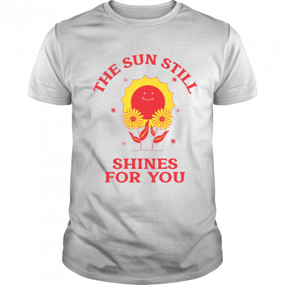 The Sun Still Shines For You Vintage Botanicals shirt