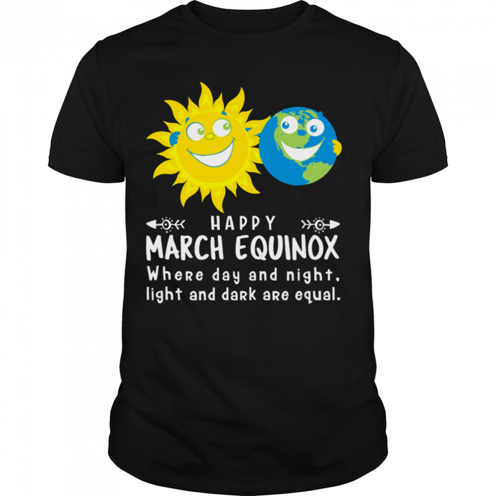 Where Day And Night Light And Dark Are Equal March Equinox shirt