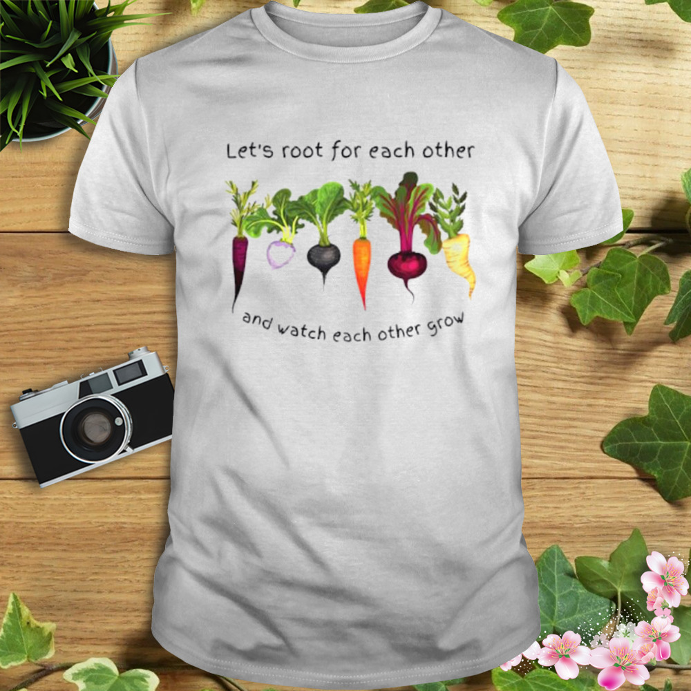 Vegetable Let’s Root For Each Other Shirt