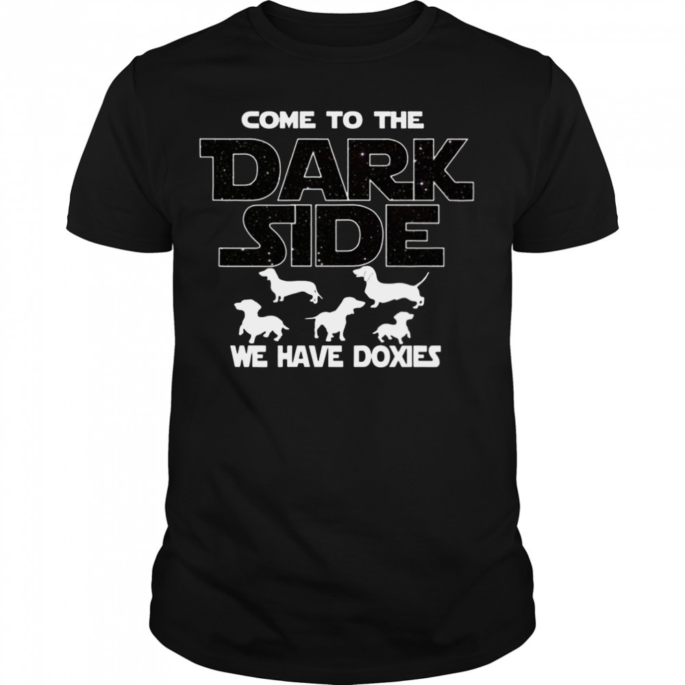Dachshund Dog Come To The Dark Side Dachshund Lover shirt
