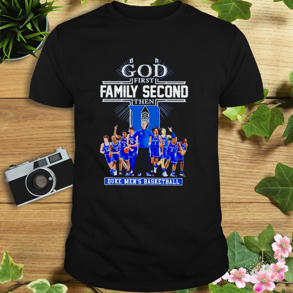 God first family second then Duke men’s basketball shirt