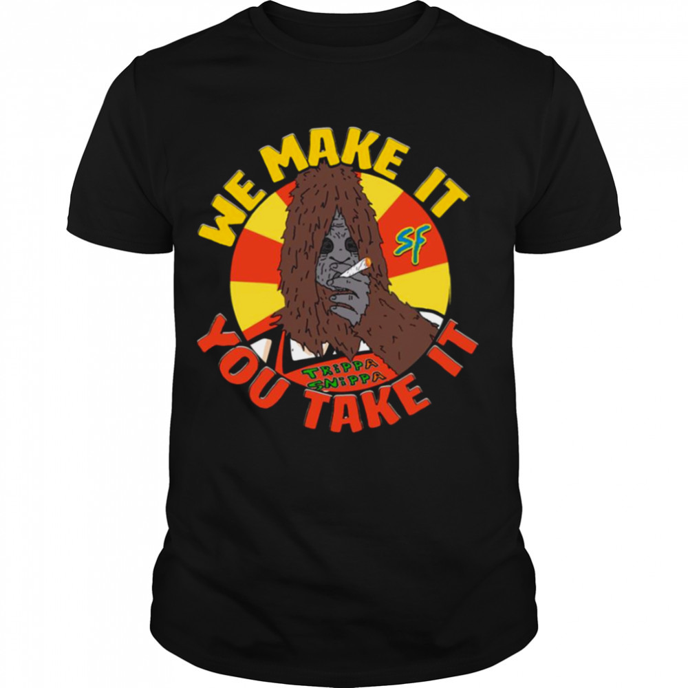You Take It Sassy Foods The Big Lez Show shirt