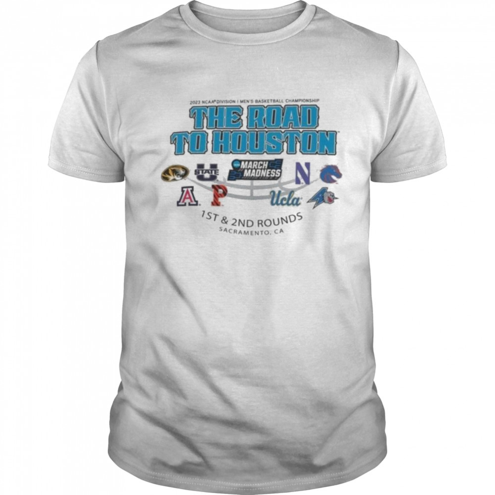 2023 NCAA Division I Men’s Basketball The Road To Houston March Madness 1st & 2nd Rounds Sacramento Shirt