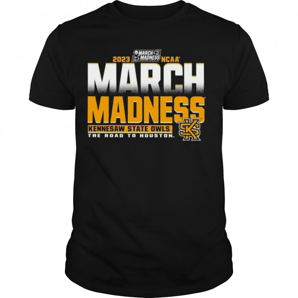 2023 NCAA March Madness Kennesaw State Owls The Road To Houston Shirt