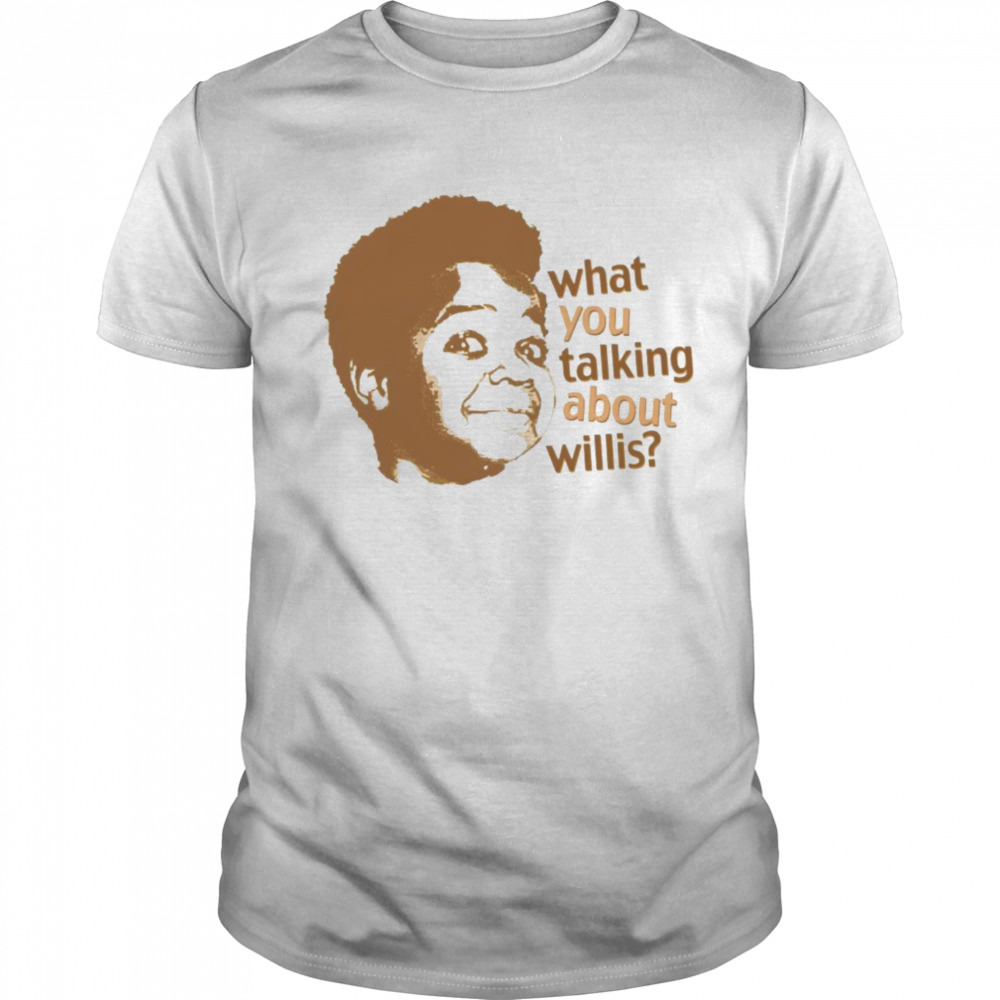 Arnold Jackson what musta you talking about willis shirt