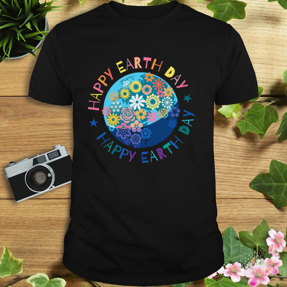 Happy Earth Day Shirt