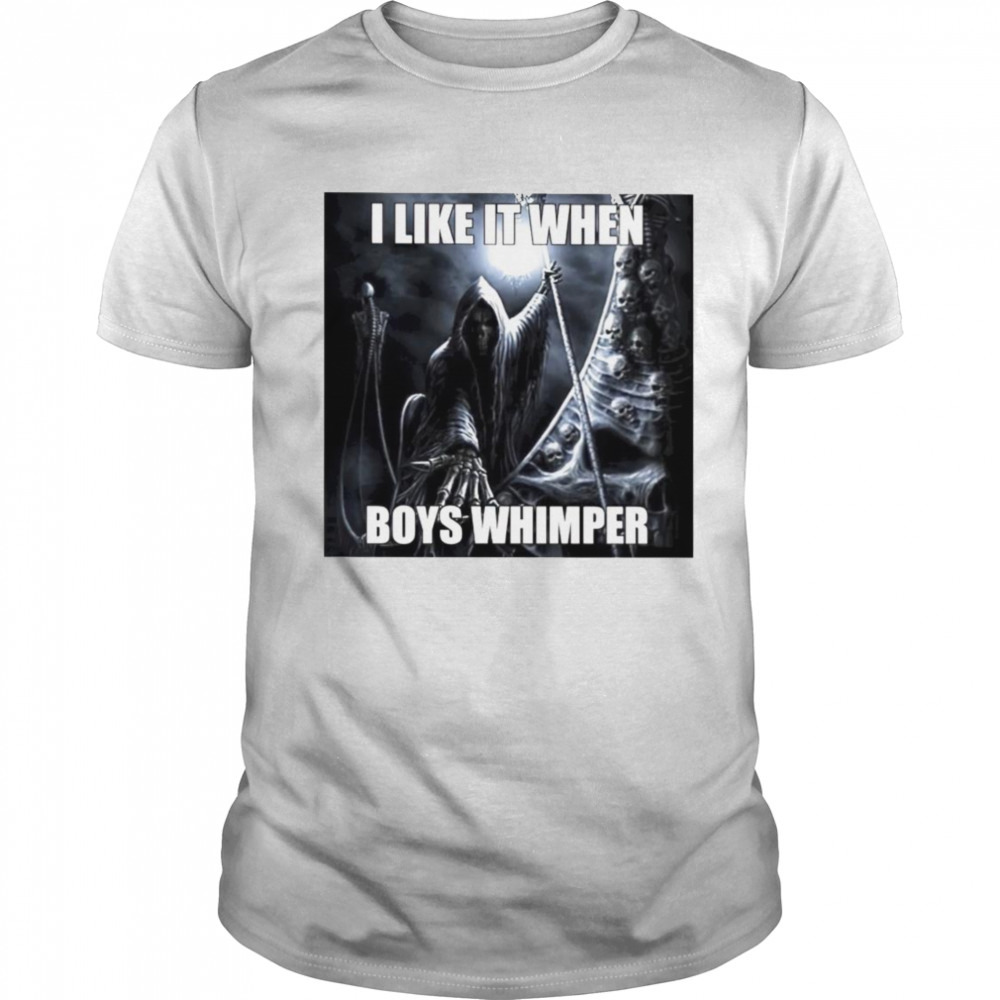 I like it when boys whimper shirt